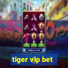 tiger vip bet